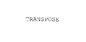 TRANSPOSE