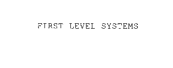 FIRST LEVEL SYSTEMS