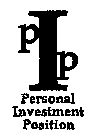 PIP PERSONAL INVESTMENT POSITION