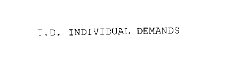 I.D. INDIVIDUAL DEMANDS