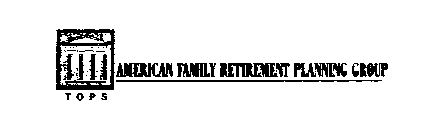 TOPS AMERICAN FAMILY RETIREMENT PLANNING GROUP