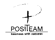 P POSITEAM BUSINESS WITH SUCCESS