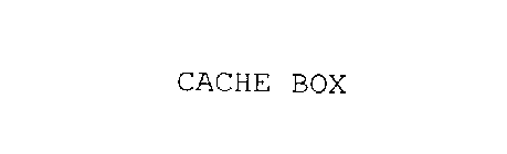 CACHE BOX