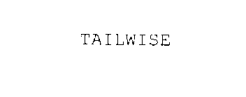 TAILWISE