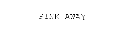 PINK AWAY