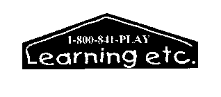 1-800-841-PLAY LEARNING ETC.