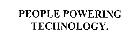 PEOPLE POWERING TECHNOLOGY.