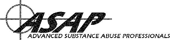 ASAP ADVANCED SUBSTANCE ABUSE PROFESSIONALS