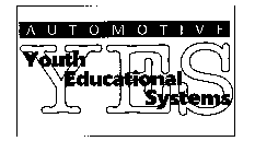 YES AUTOMOTIVE YOUTH EDUCATIONAL SYSTEMS