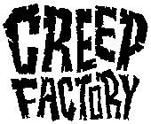 CREEP FACTORY