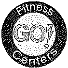 GO FITNESS CENTERS!