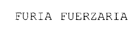 FURIA FUERZARIA