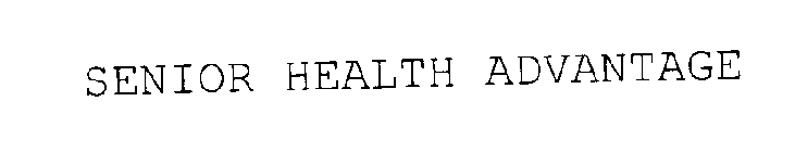 SENIOR HEALTH ADVANTAGE