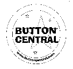 BUTTON CENTRAL WWW.BUTTONCENTRAL.COM