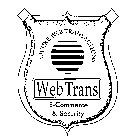 SECURE WEB TRANSACTIONS WEBTRANS E-COMMERCE & SECURITY