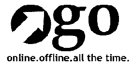 GO ONLINE.OFFLINE.ALL THE TIME.
