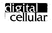 DIGITAL CELLULAR