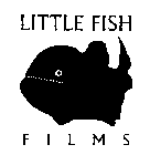 LITTLE FISH FILMS