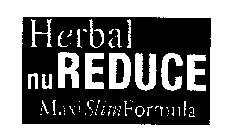 HERBAL NUREDUCE MAXISLIMFORMULA