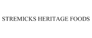 STREMICKS HERITAGE FOODS