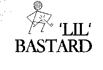 'LIL' BASTARD