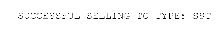 SUCCESSFUL SELLING TO TYPE: SST