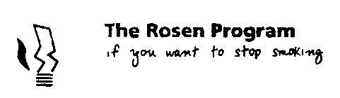 THE ROSEN PROGRAM IF YOU WANT TO STOP SMOKING