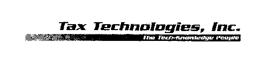 TAX TECHNOLOGIES, INC.  THE TECH-KNOWLEDGE PEOPLE