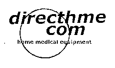 DIRECTHME.COM HOME MEDICAL EQUIPMENT