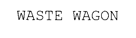 WASTE WAGON