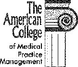 THE AMERICAN COLLEGE OF MEDICAL PRACTICE MANAGEMENT