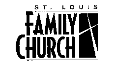 ST. LOUIS FAMILY CHURCH