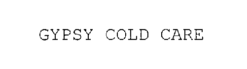 GYPSY COLD CARE