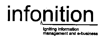 INFONITION IGNITING INFORMATION MANAGEMENT AND E-BUSINESS