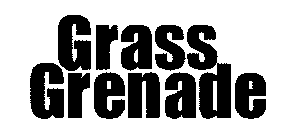 GRASS GRENADE
