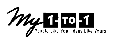MY 1-TO-1 PEOPLE LIKE YOU, IDEAS LIKE YOURS