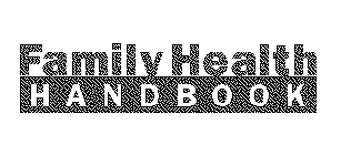 FAMILY HEALTH HANDBOOK