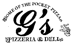 HOME OF THE POCKET PIZZA G'S PIZZERIA &DELI