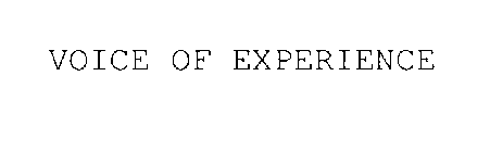 VOICE OF EXPERIENCE