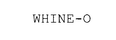 WHINE-O