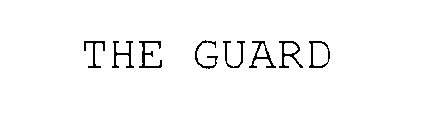THE GUARD