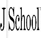J SCHOOL
