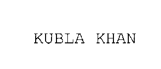 KUBLA KHAN