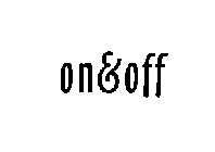 ON & OFF