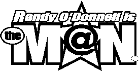 RANDY O'DONNELL IS THE M@N