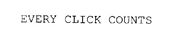 EVERY CLICK COUNTS