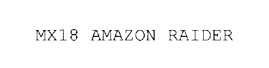 MX18 AMAZON RAIDER