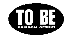 TO BE FASHION ACTION