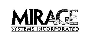 MIRAGE SYSTEMS INCORPORATED
