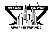 FAMILY NEW YORK PIZZA ---- THE AREA'S BEST PIZZA!